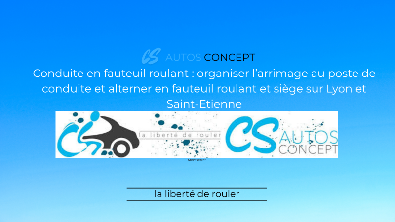 Conduite en fauteuil roulant : organiser l’arrimage au poste de conduite et alterner en fauteuil roulant et siège sur Lyon et Saint-Etienne
